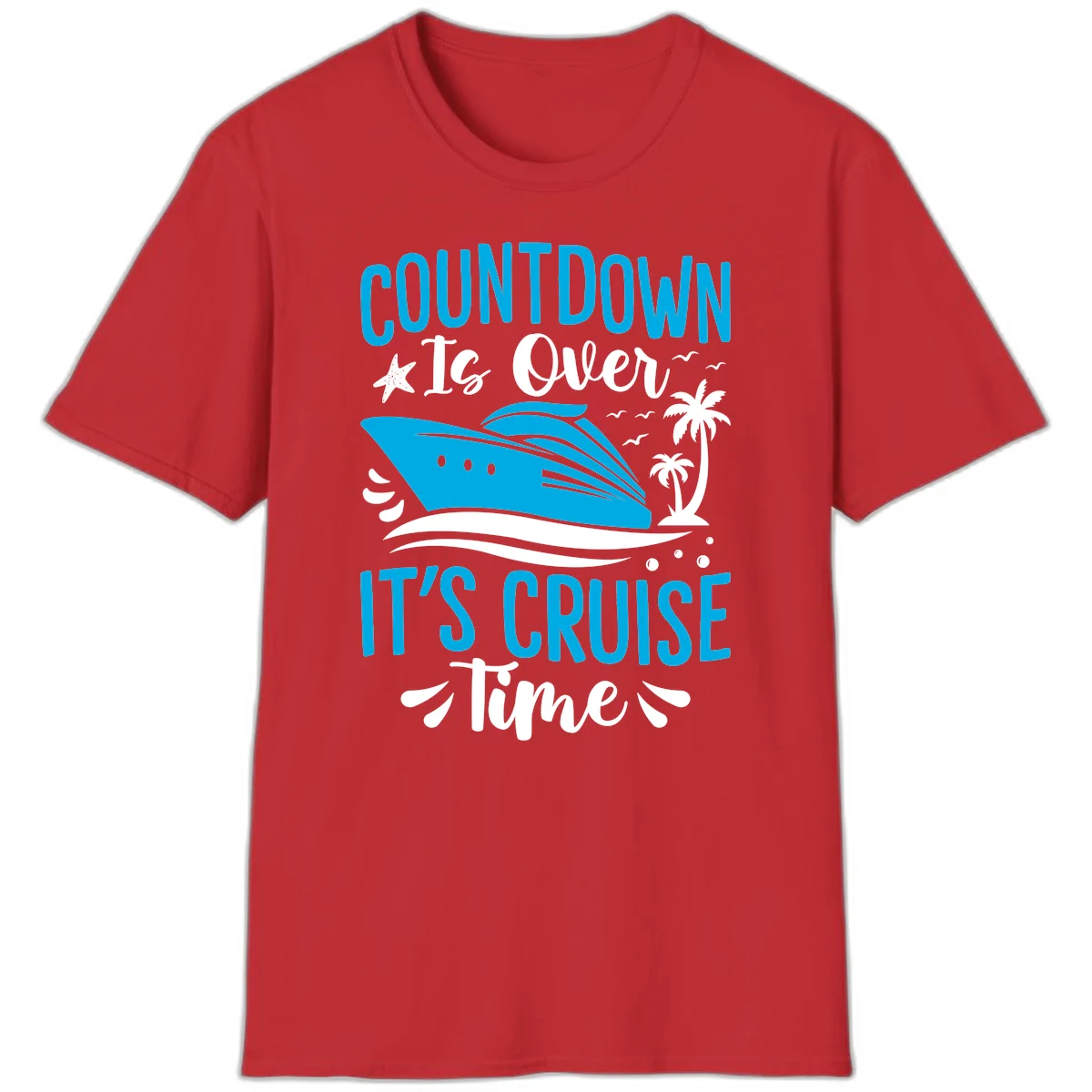 Countdown Is Over It's Cruise Time T-Shirt in Red