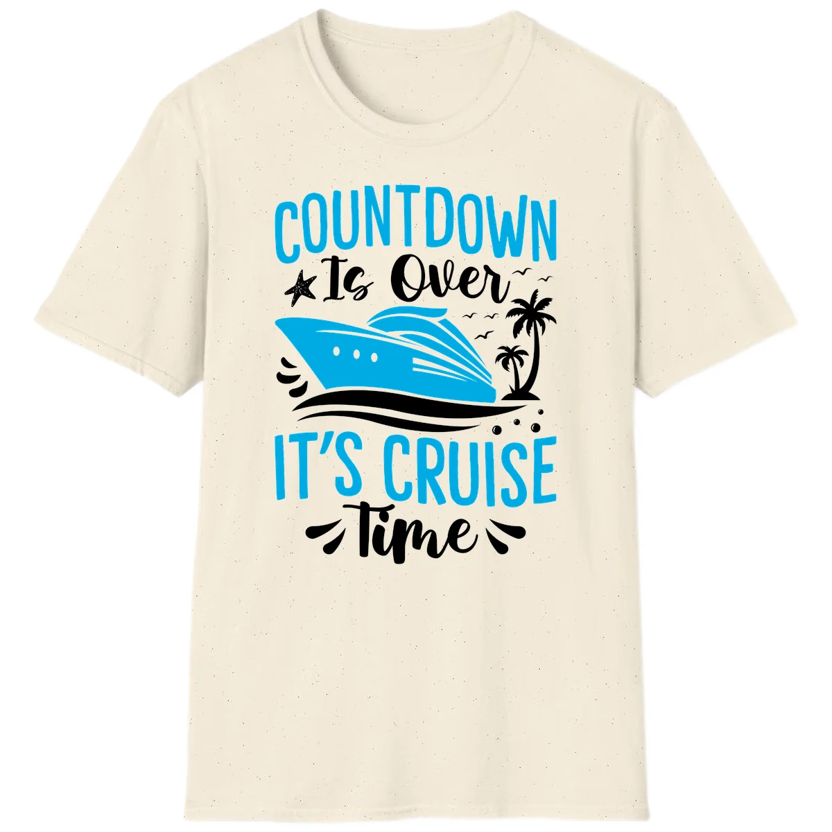 Countdown Is Over It's Cruise Time T-Shirt in Natural