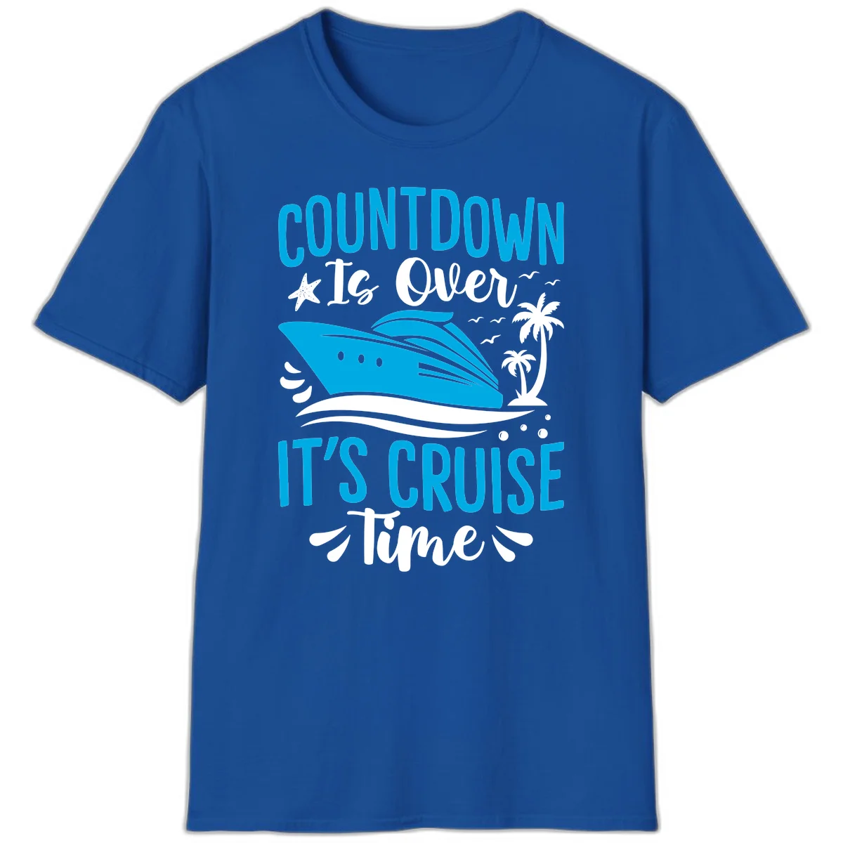 Countdown Is Over It's Cruise Time T-Shirt in Royal
