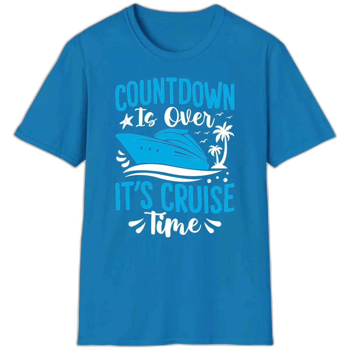 Countdown Is Over It's Cruise Time T-Shirt in Sapphire