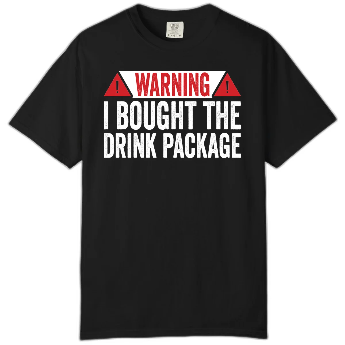 I Bought The Drink Package Comfort Color T-Shirt in Black