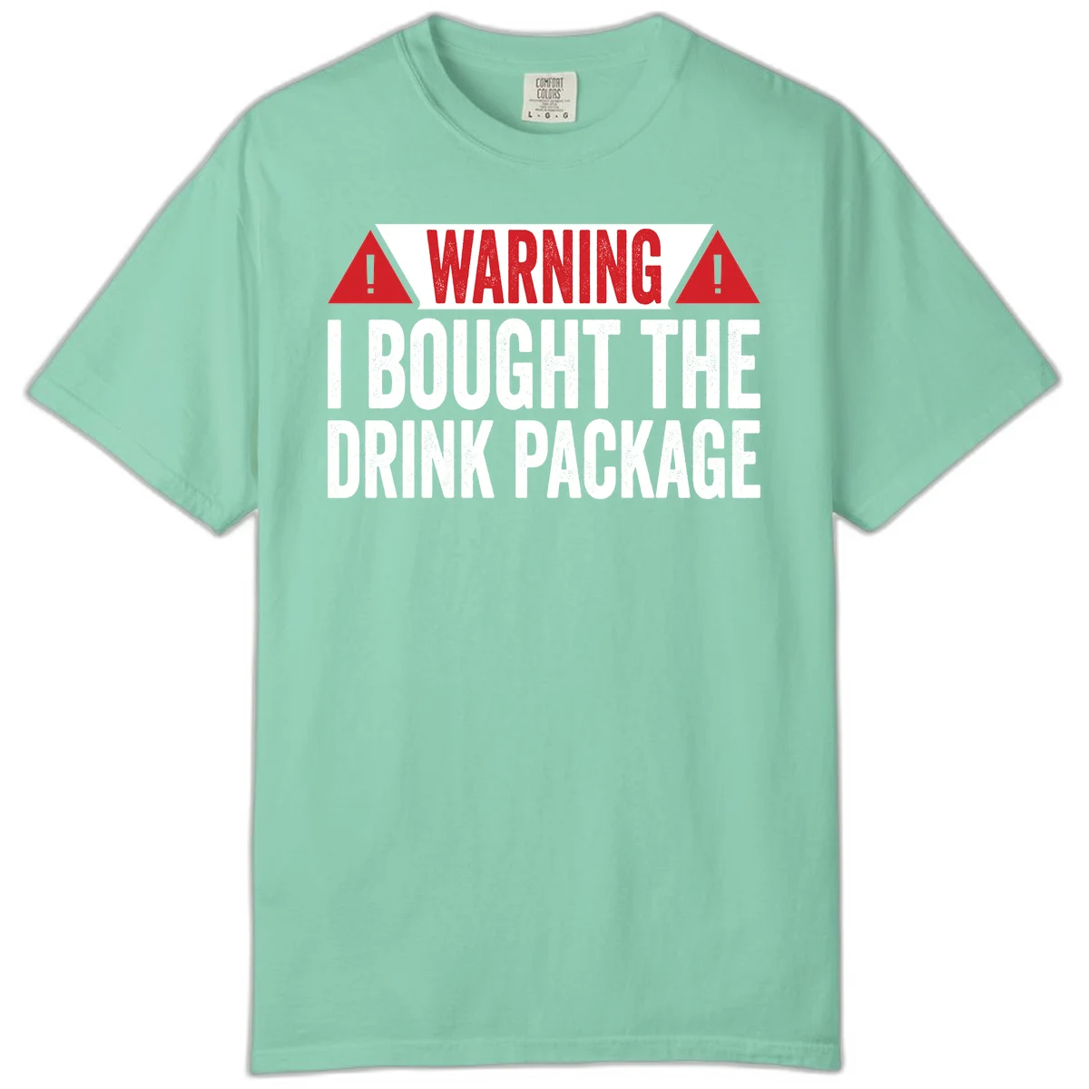 I Bought The Drink Package Comfort Color T-Shirt in Island Reef