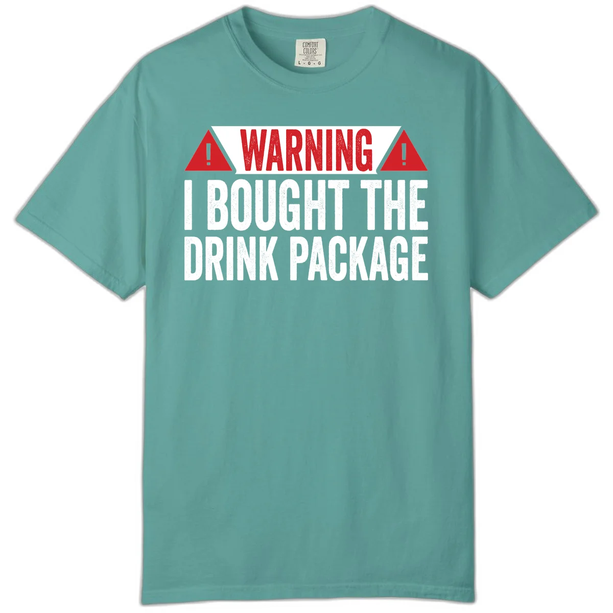 I Bought The Drink Package Comfort Color T-Shirt in Seafoam