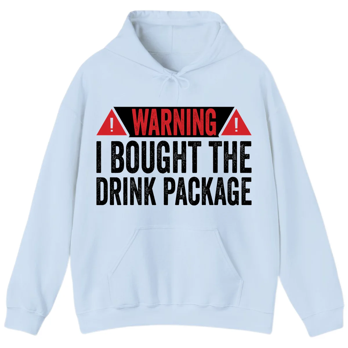 I Bought The Drink Package Hoodie in Light Blue
