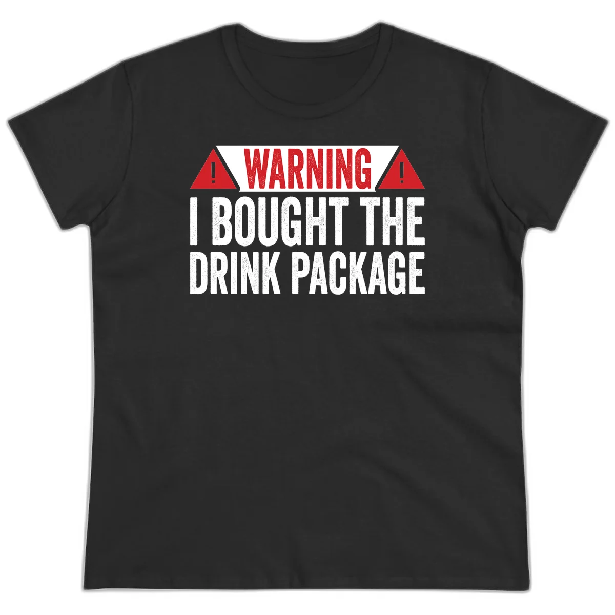 I Bought The Drink Package Ladies Tee in Black