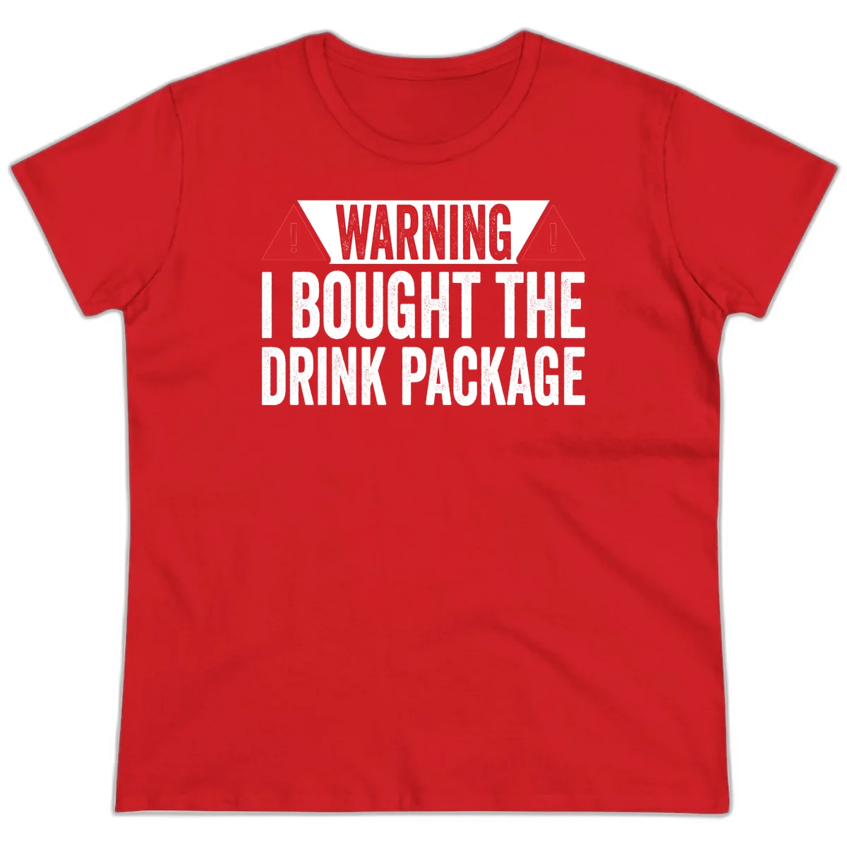 I Bought The Drink Package Ladies Tee in Red