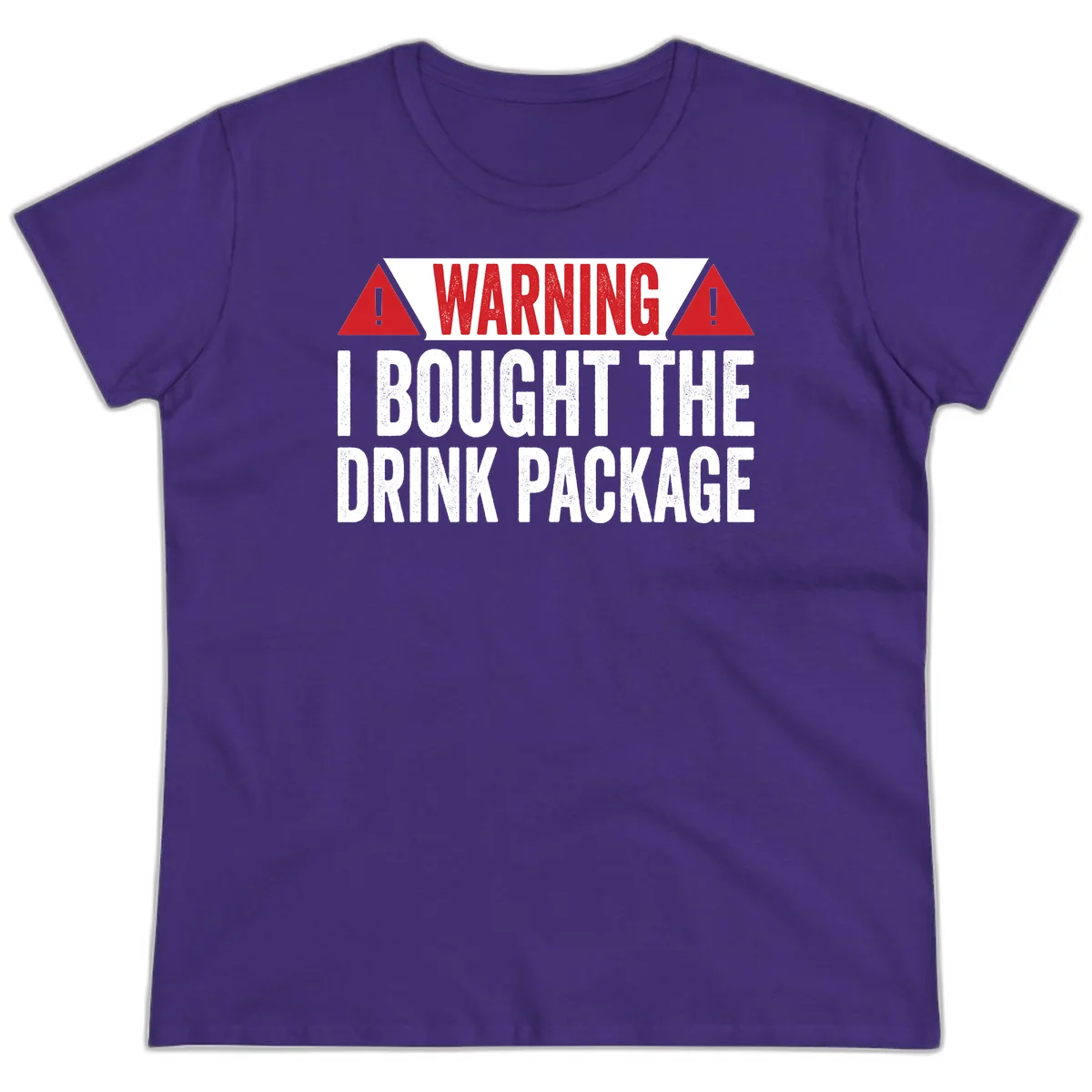 I Bought The Drink Package Ladies Tee in Purple