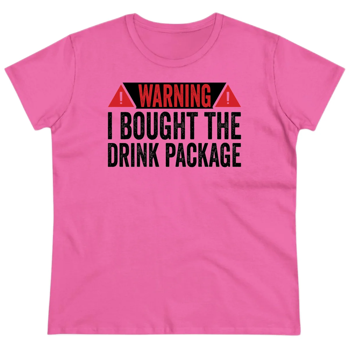 I Bought The Drink Package Ladies Tee in Azalea