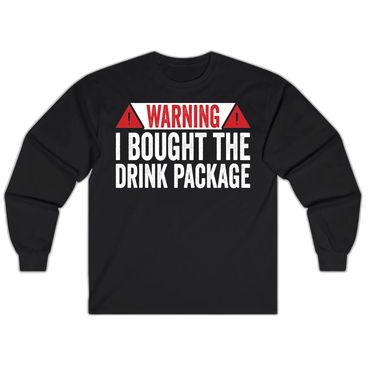 I Bought The Drink Package Long Sleeve in Black