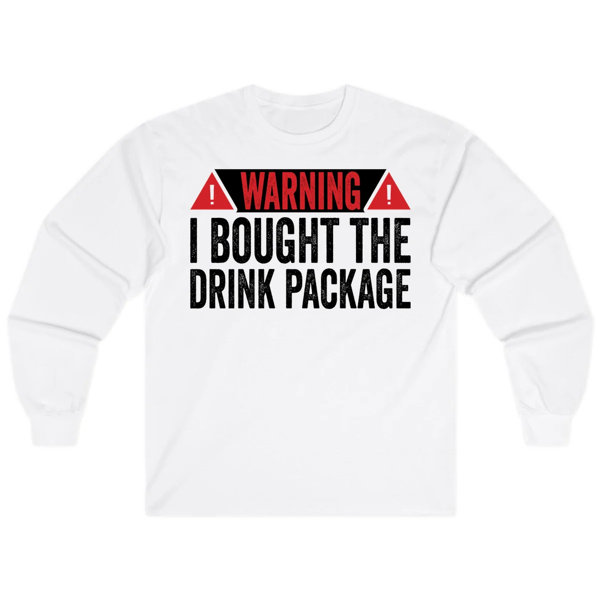 I Bought The Drink Package Long Sleeve in White