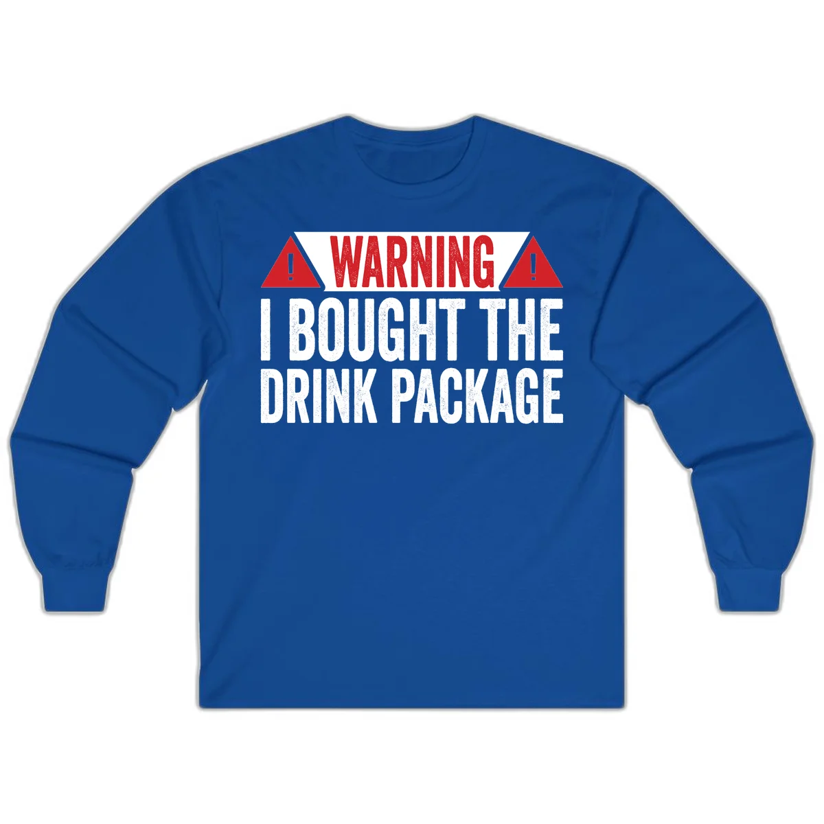 I Bought The Drink Package Long Sleeve in Royal