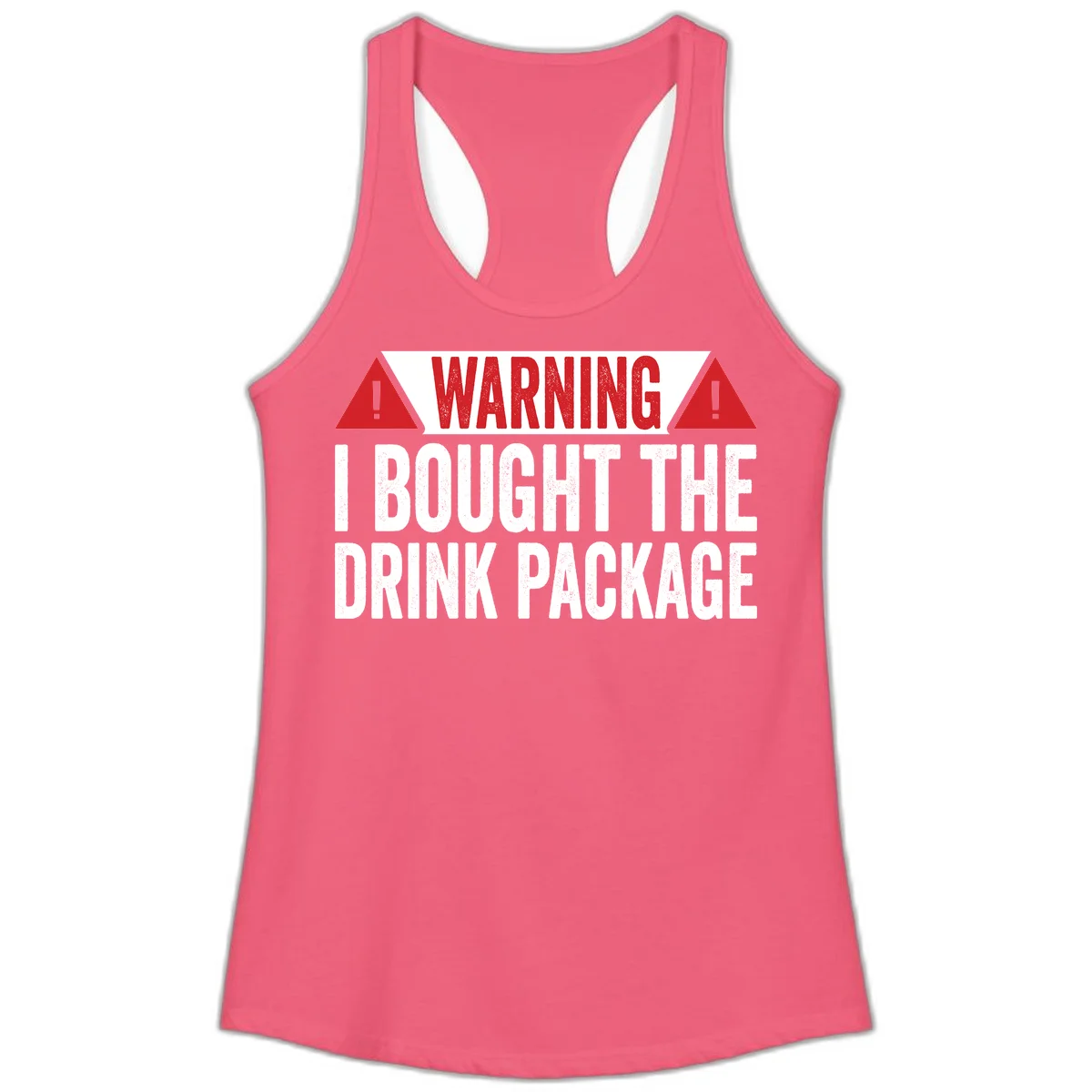 I Bought The Drink Package Ladies Tank in Hot Pink