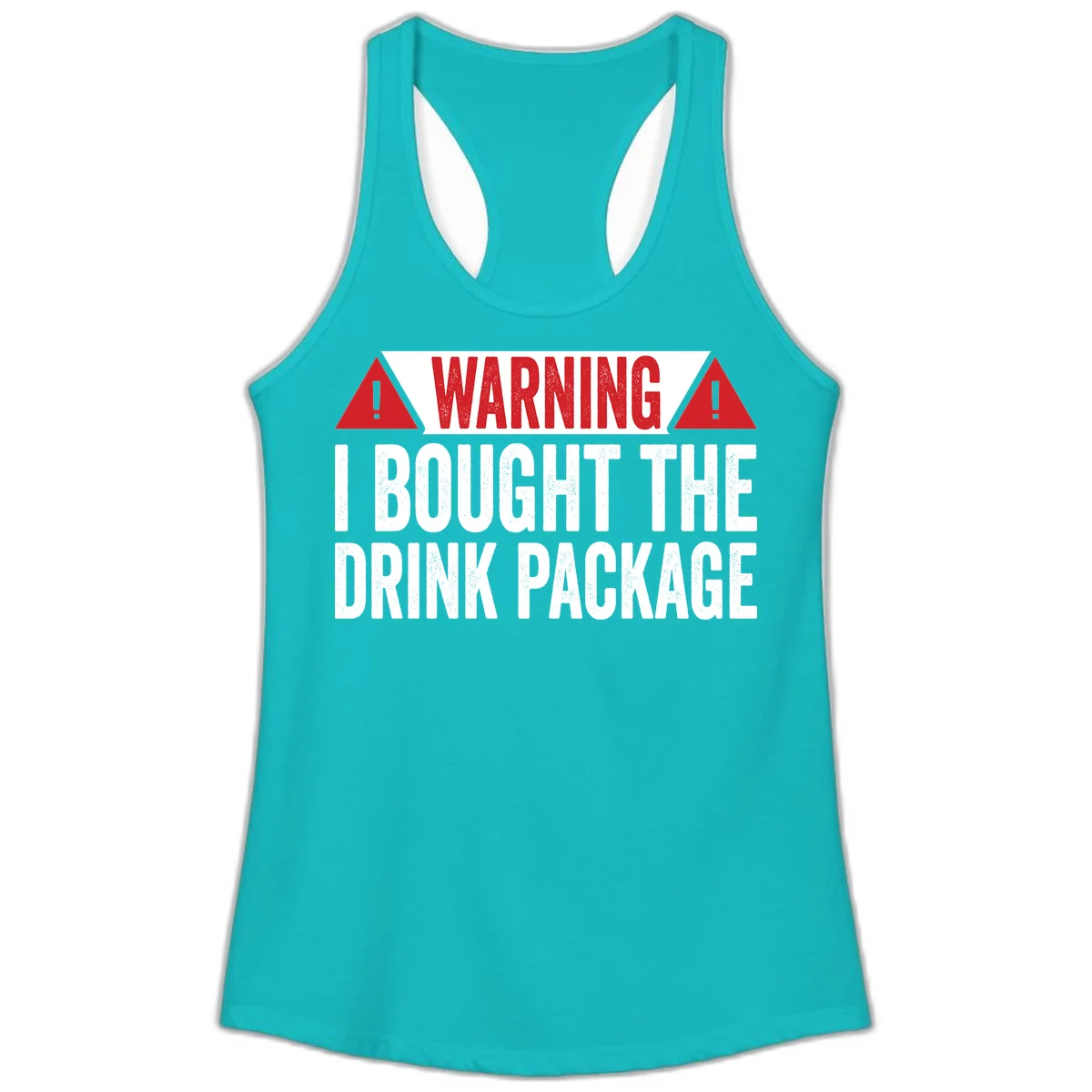 I Bought The Drink Package Ladies Tank in Tahiti Blue