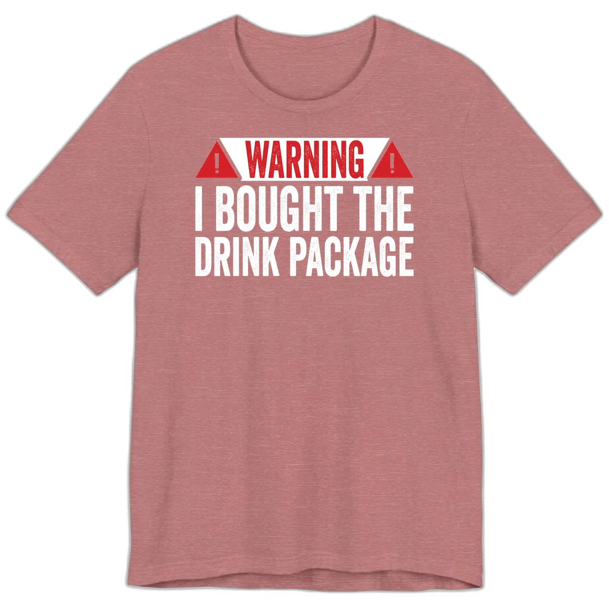I Bought The Drink Package Premium T-Shirt in Heather Mauve