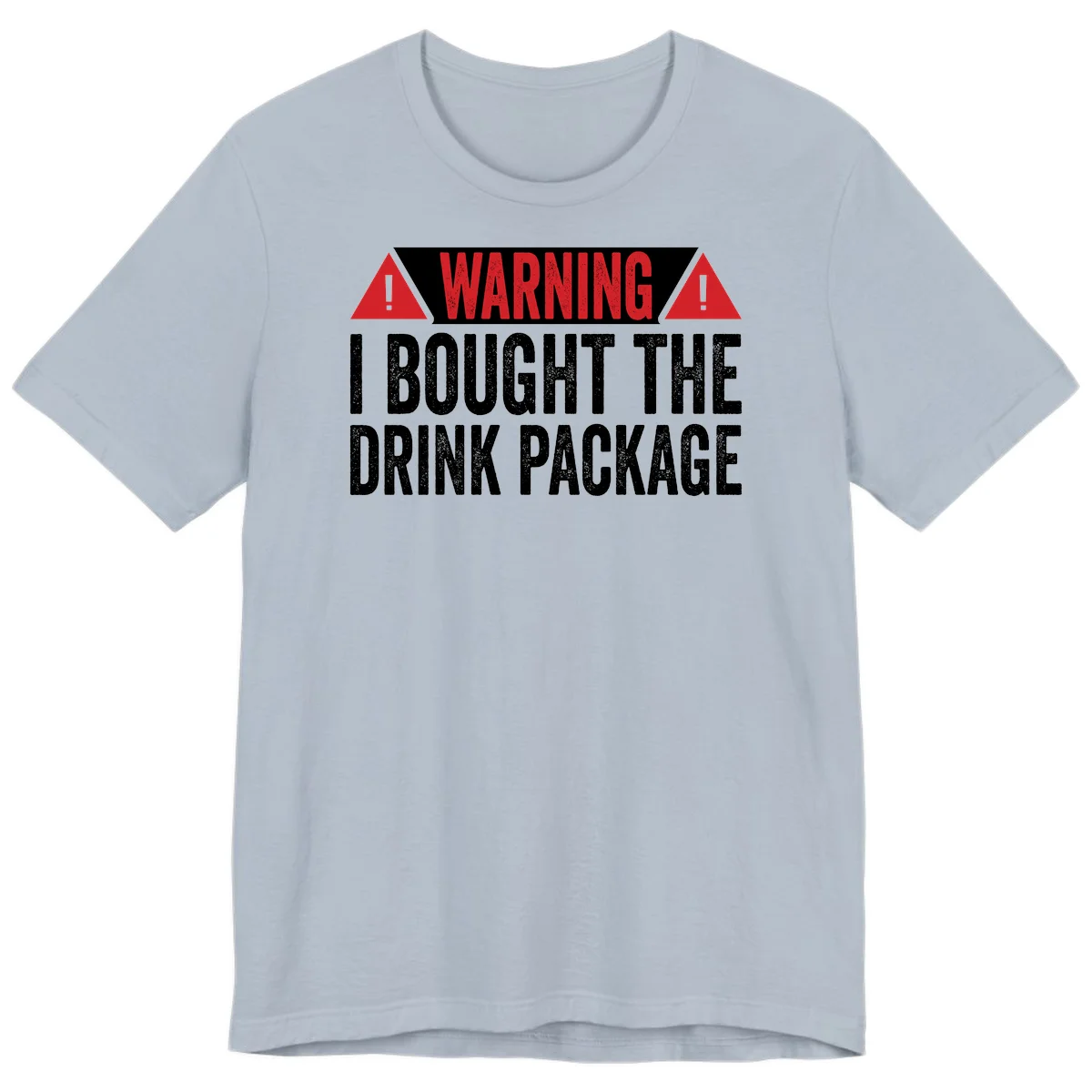 I Bought The Drink Package Premium T-Shirt in Light Blue