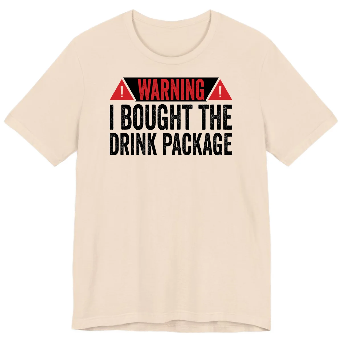 I Bought The Drink Package Premium T-Shirt in Soft Cream
