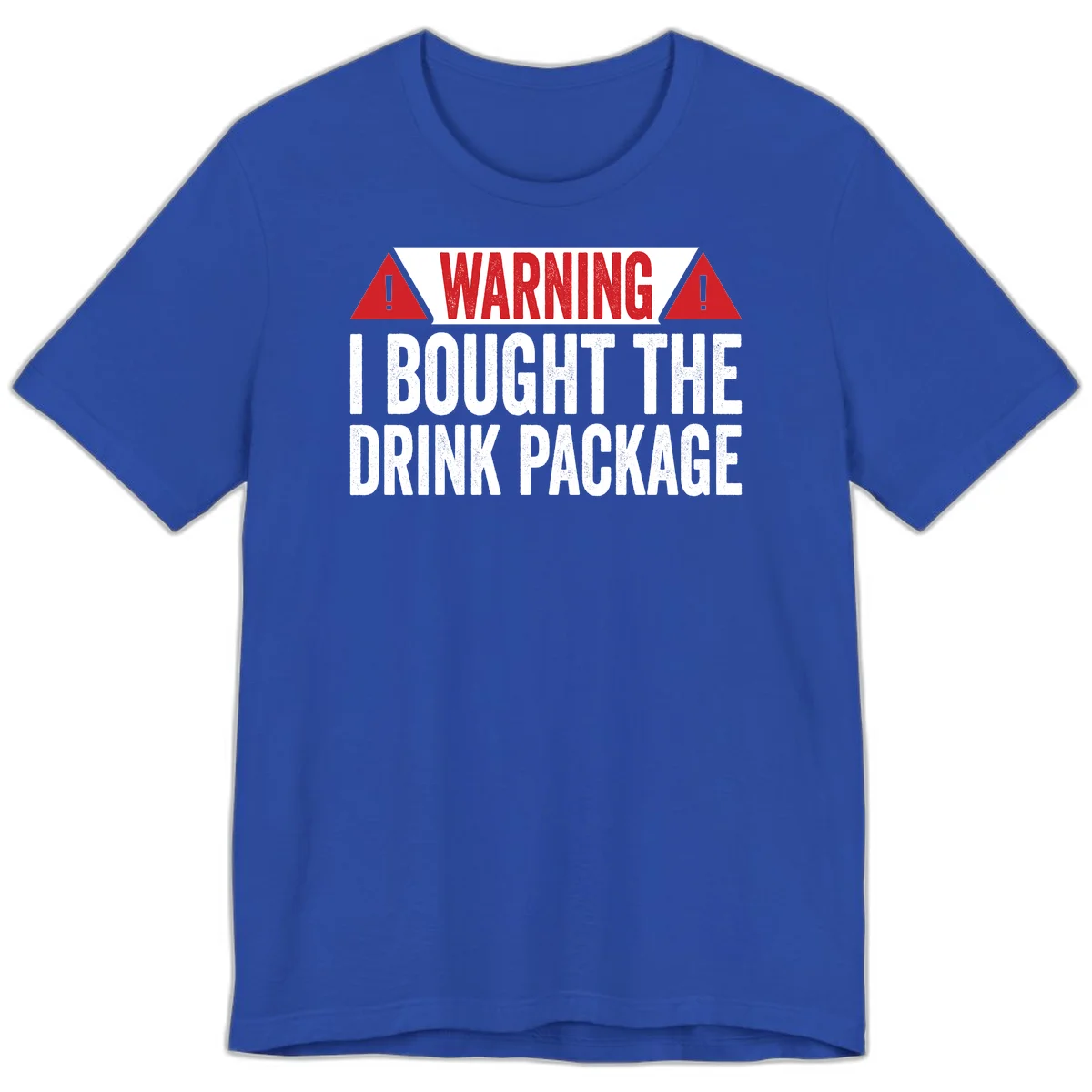 I Bought The Drink Package Premium T-Shirt in True Royal