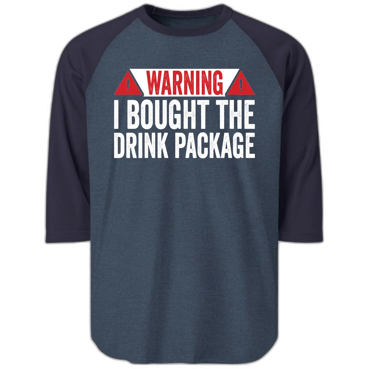 I Bought The Drink Package Raglan 3/4 in Heather Denim Navy