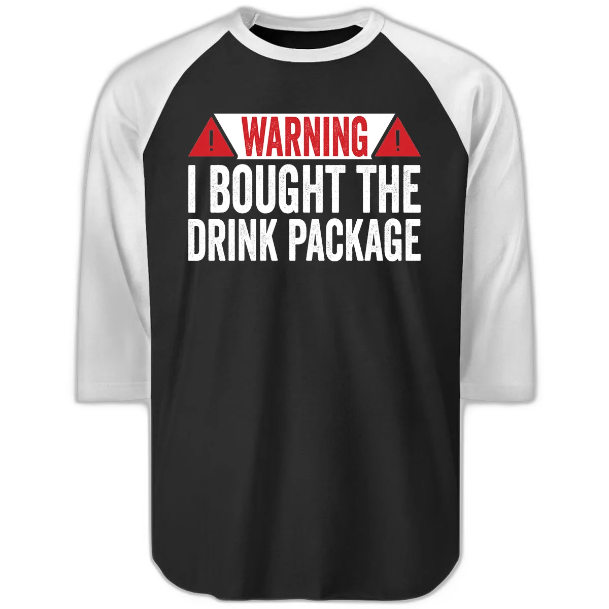I Bought The Drink Package Raglan 3/4 in Black White