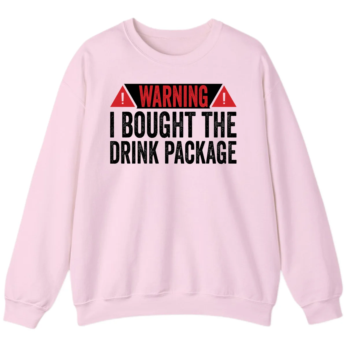I Bought The Drink Package Sweatshirt in Light Pink