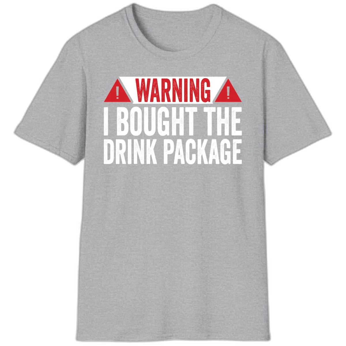 I Bought The Drink Package T-Shirt in Sport Grey