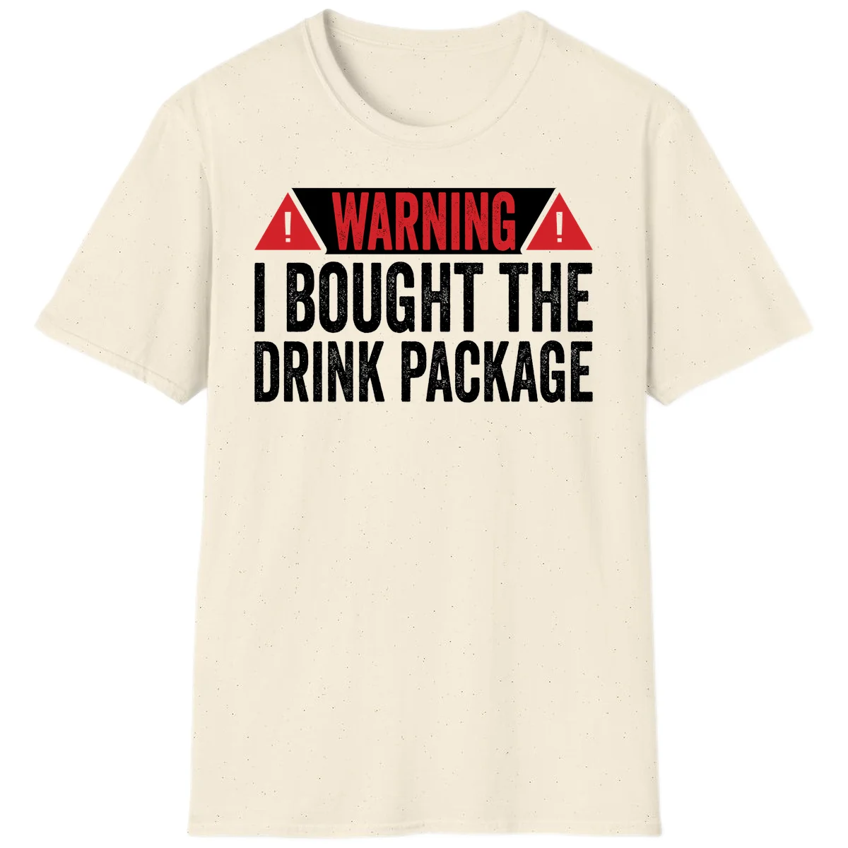 I Bought The Drink Package T-Shirt in Natural