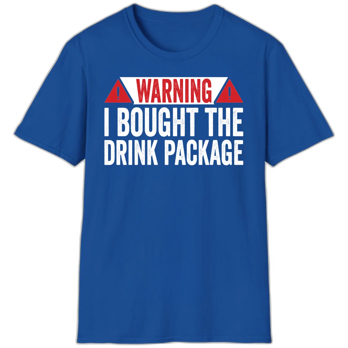 I Bought The Drink Package T-Shirt in Royal