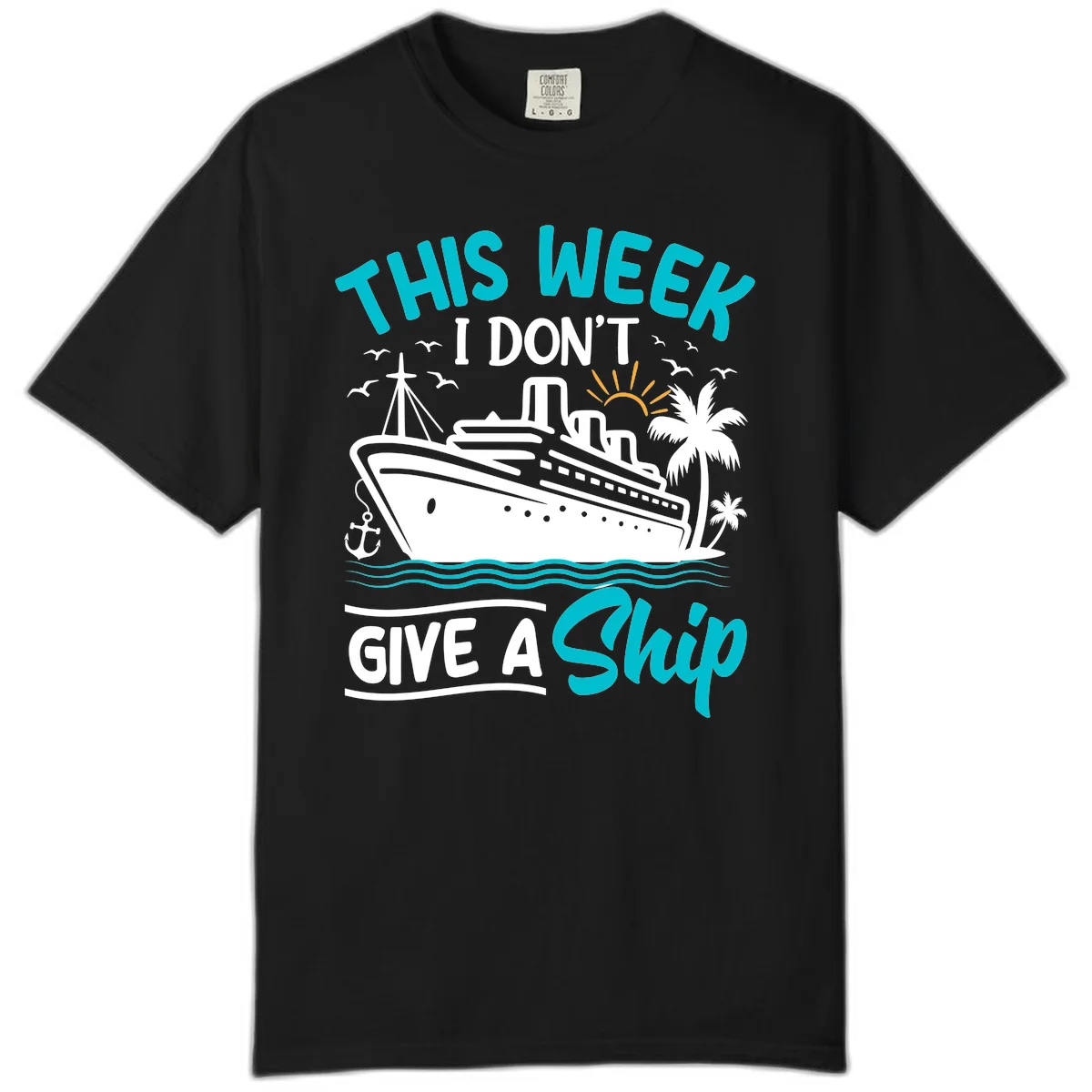 This Week I Don't Give A Ship Comfort Color in Black