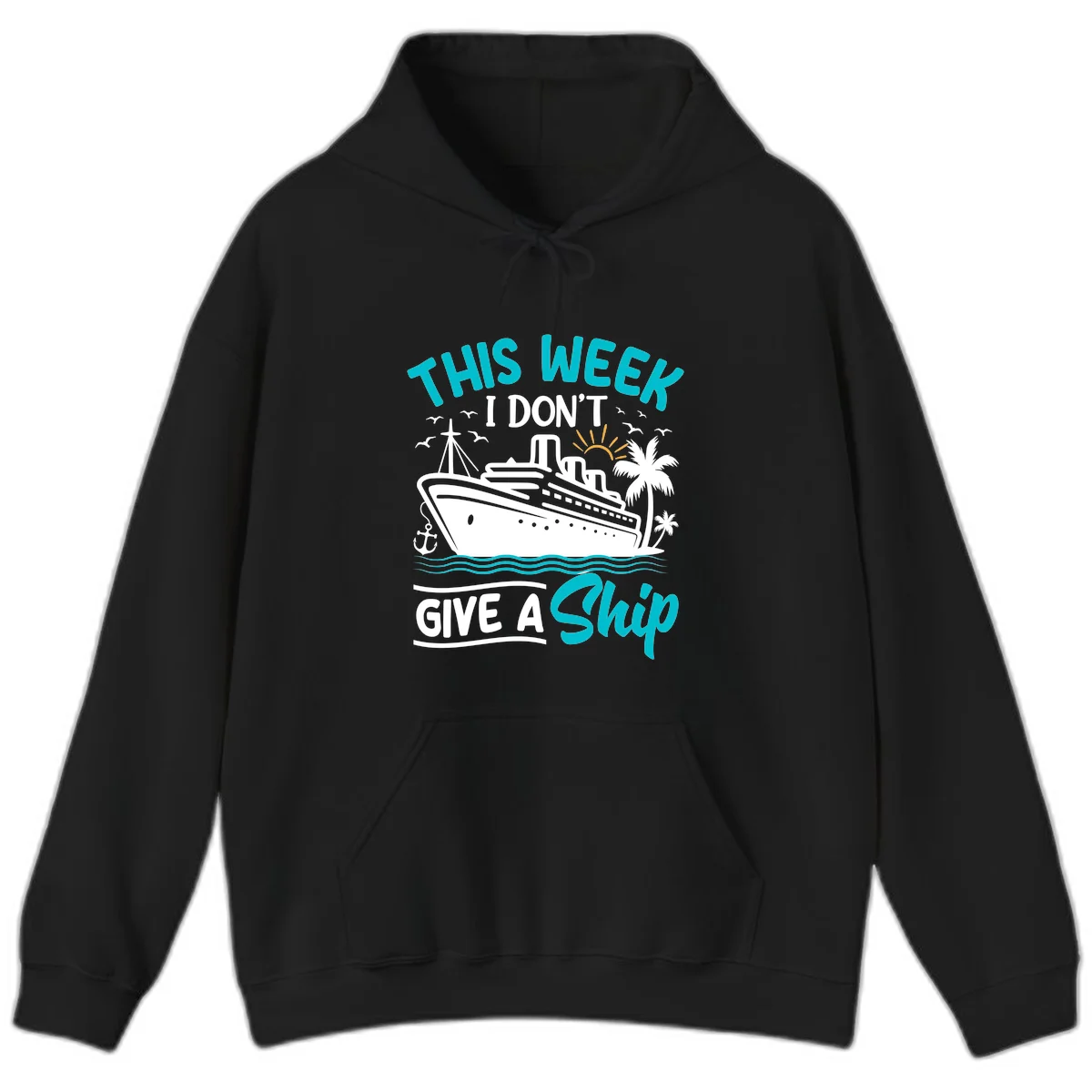 This Week I Don't Give A Ship Hoodie in Black
