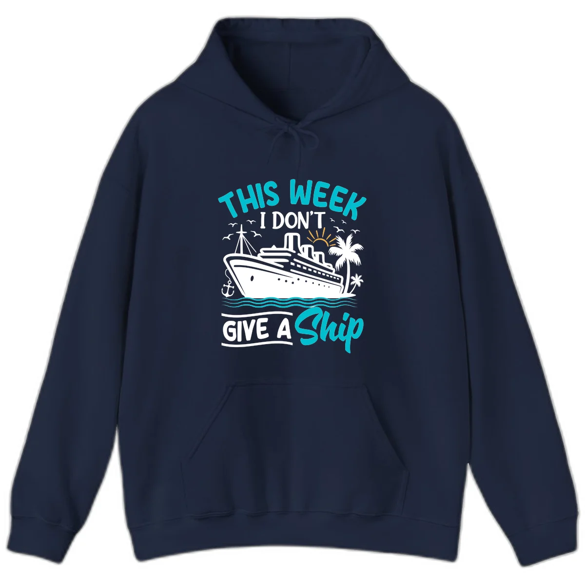 This Week I Don't Give A Ship Hoodie in Navy