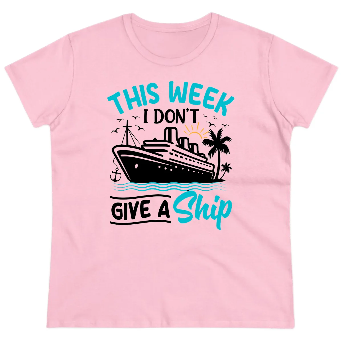 This Week I Don't Give A Ship Ladies Tee in Light Pink