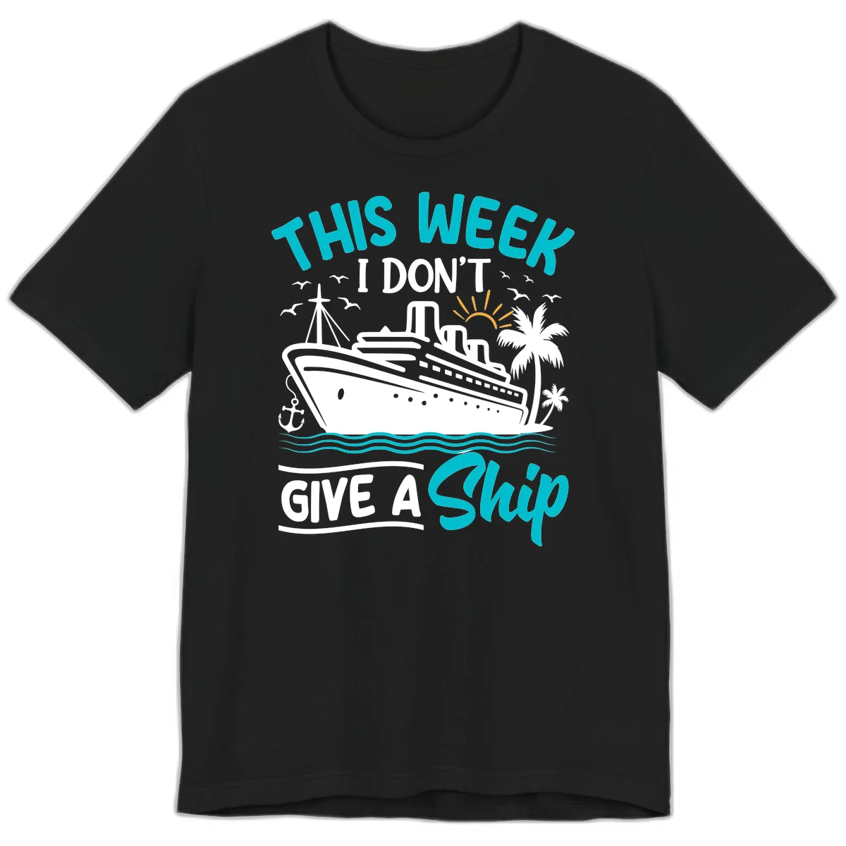 This Week I Don't Give A Ship Premium T-Shirt in Black