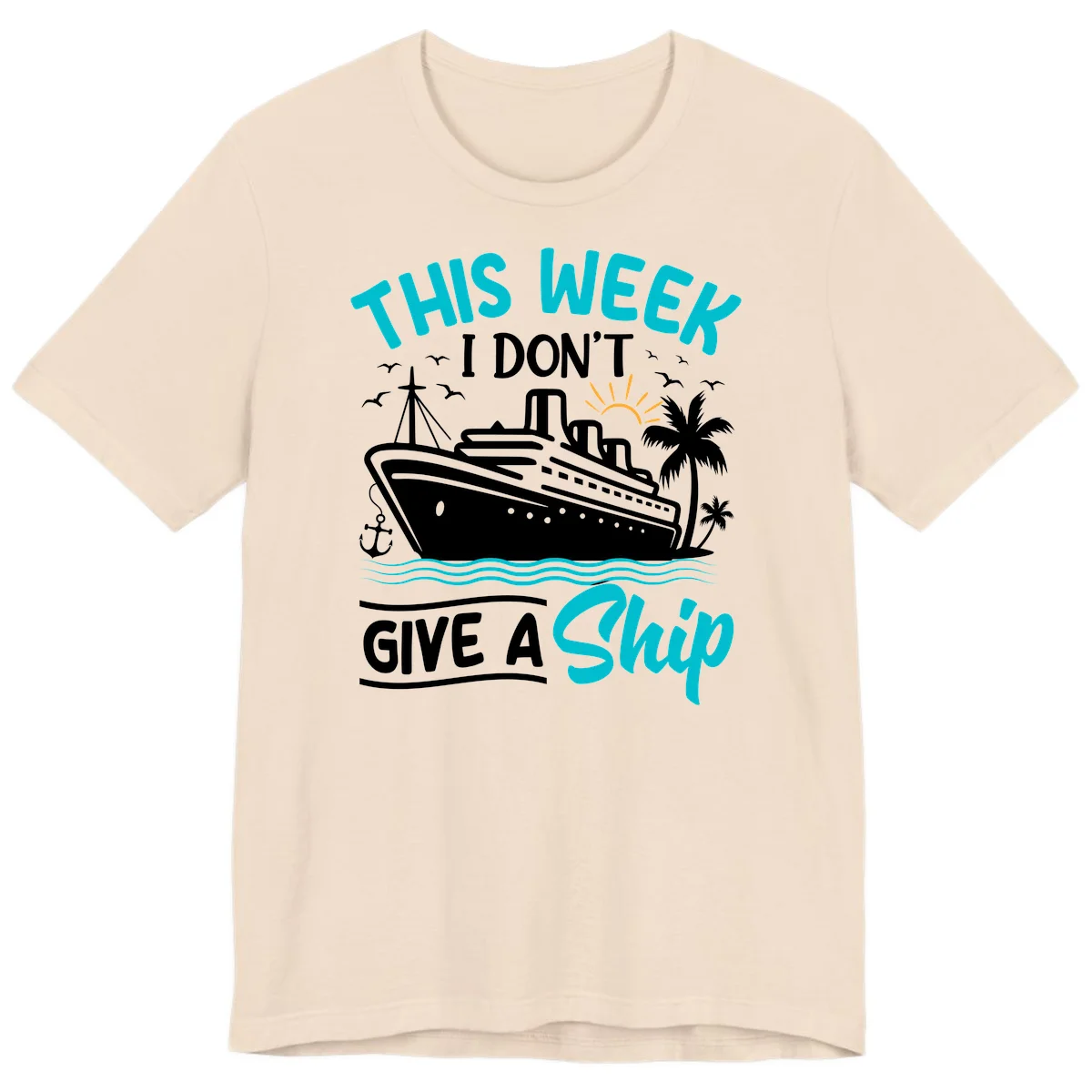 This Week I Don't Give A Ship Premium T-Shirt in Soft Cream
