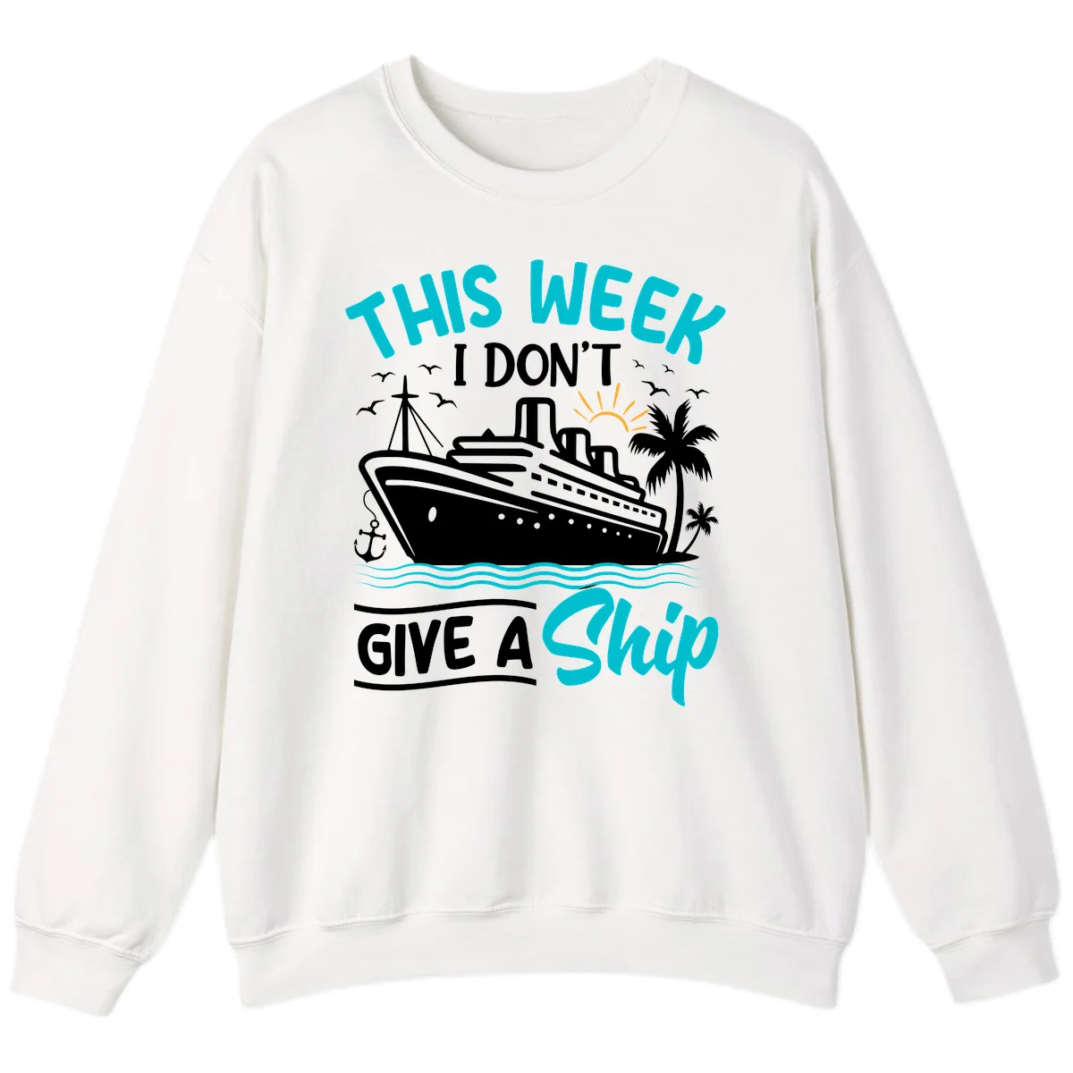 This Week I Don't Give A Ship Sweatshirt in White