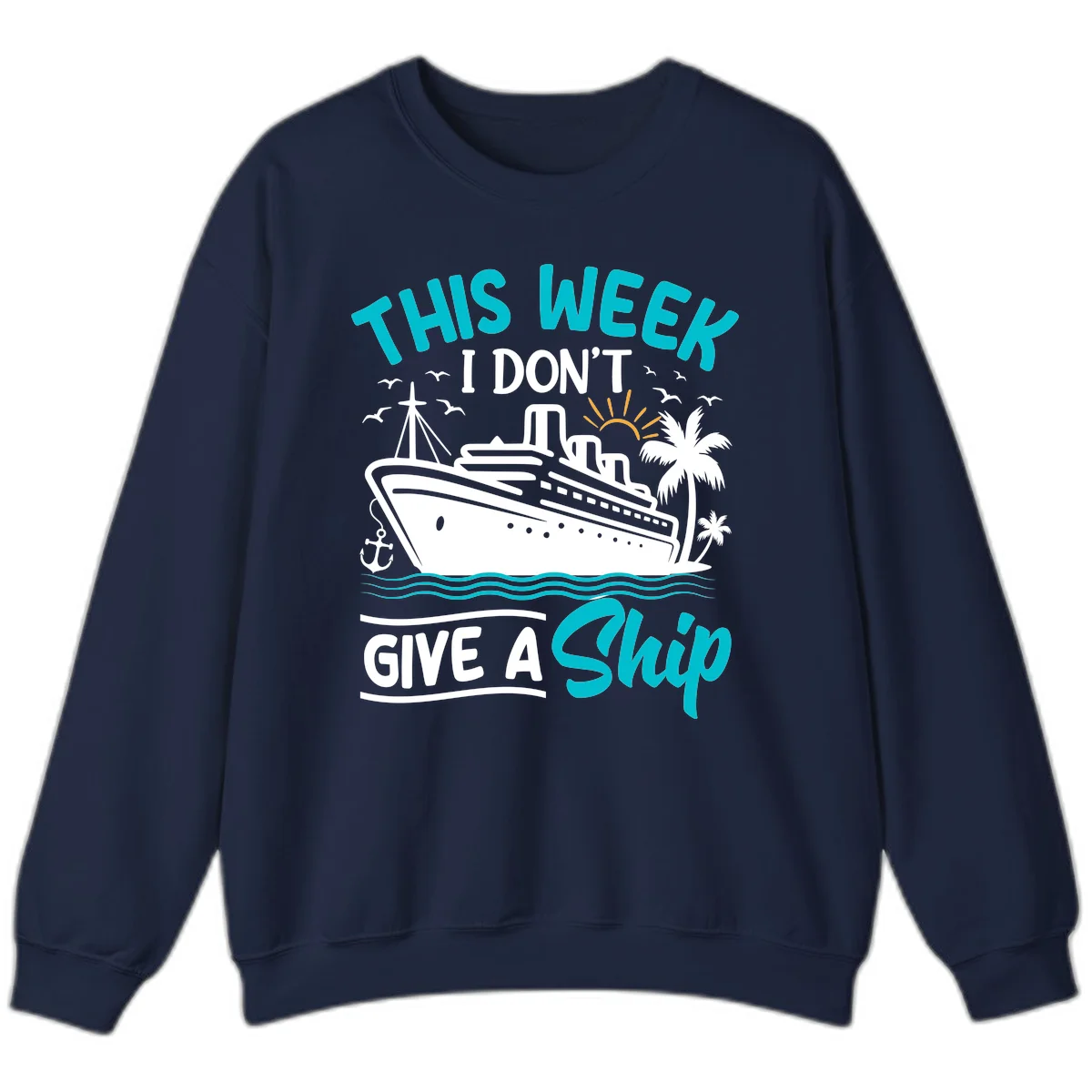 This Week I Don't Give A Ship Sweatshirt in Navy
