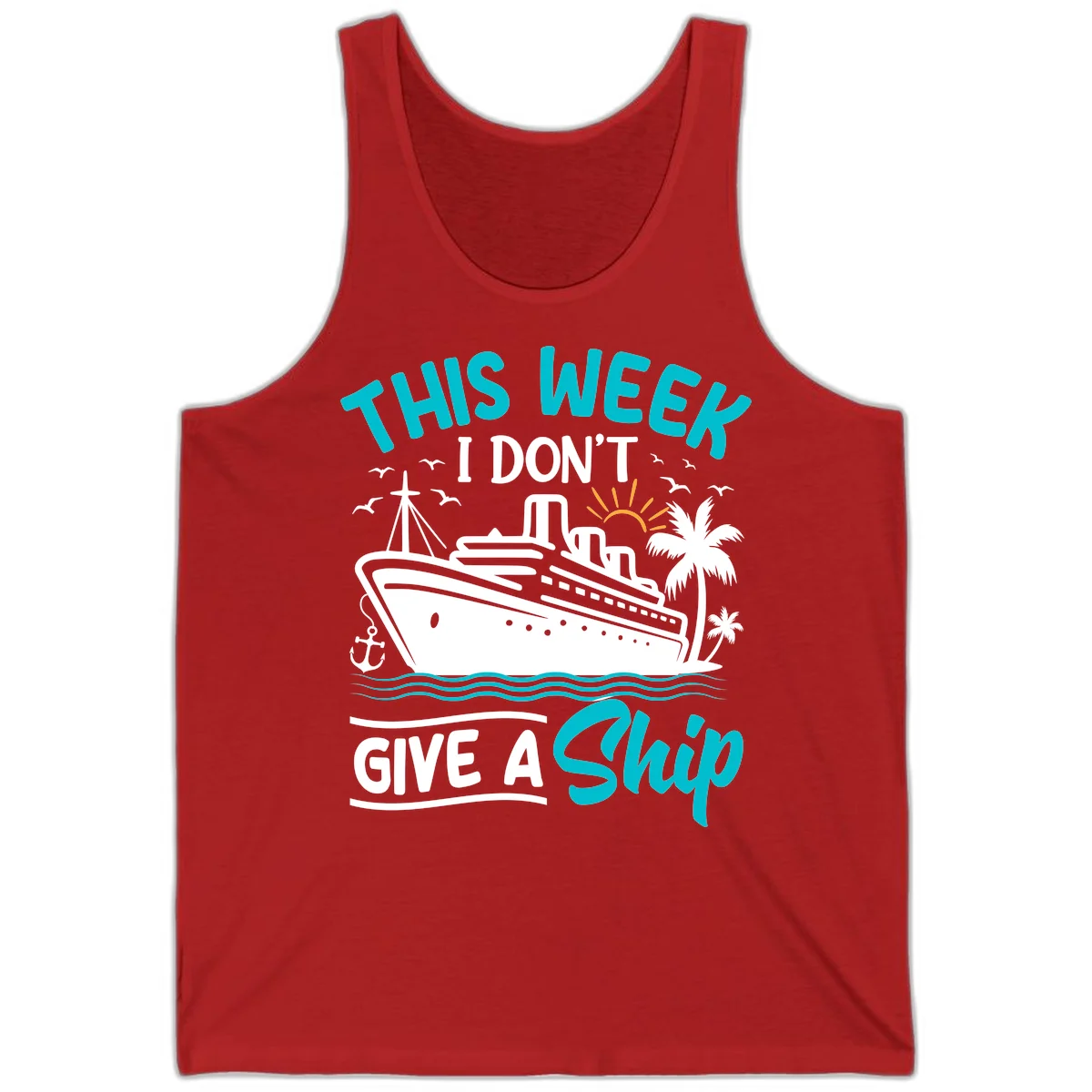 This Week I Don't Give A Ship Tank in Red