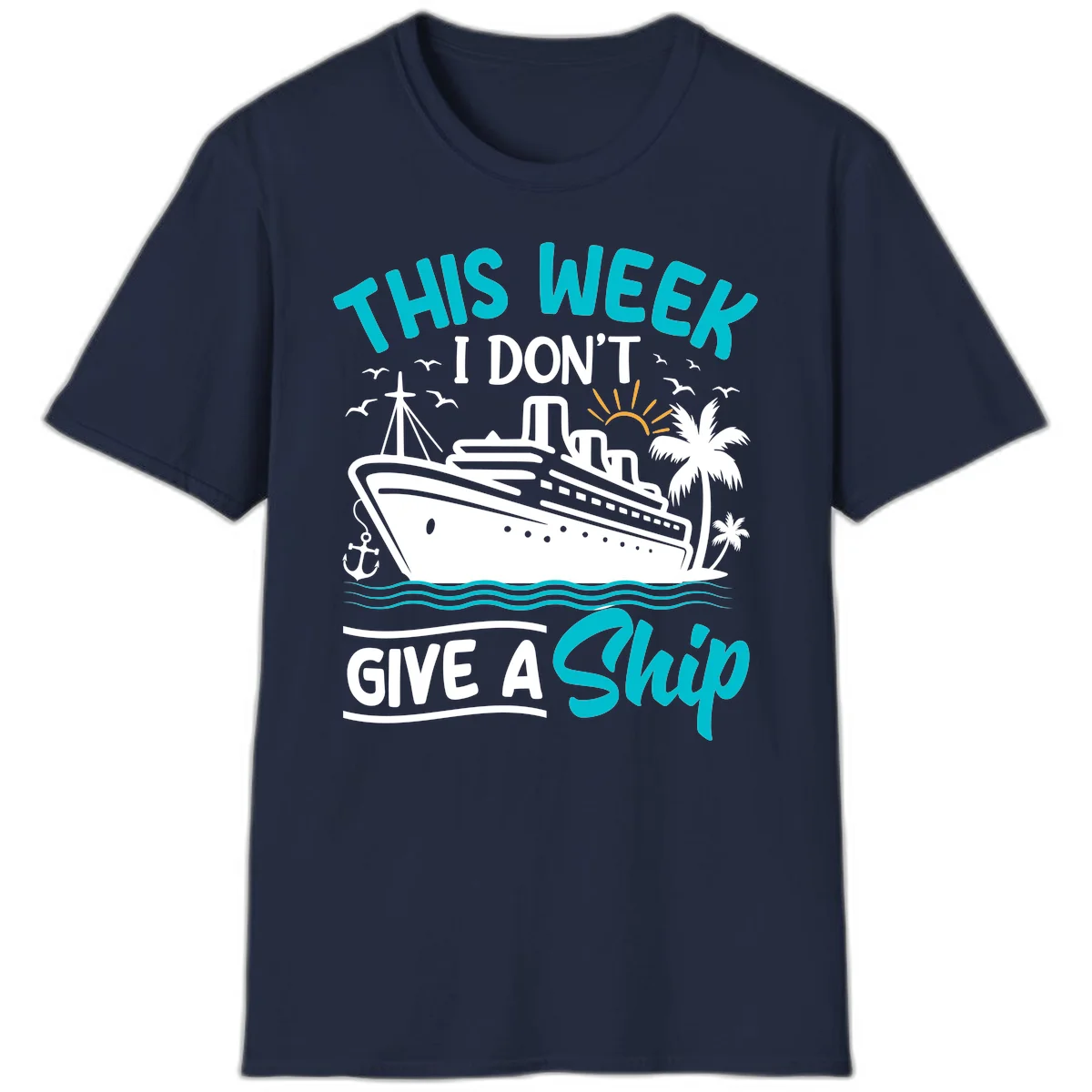 This Week I Don't Give A Ship T-Shirt in Navy
