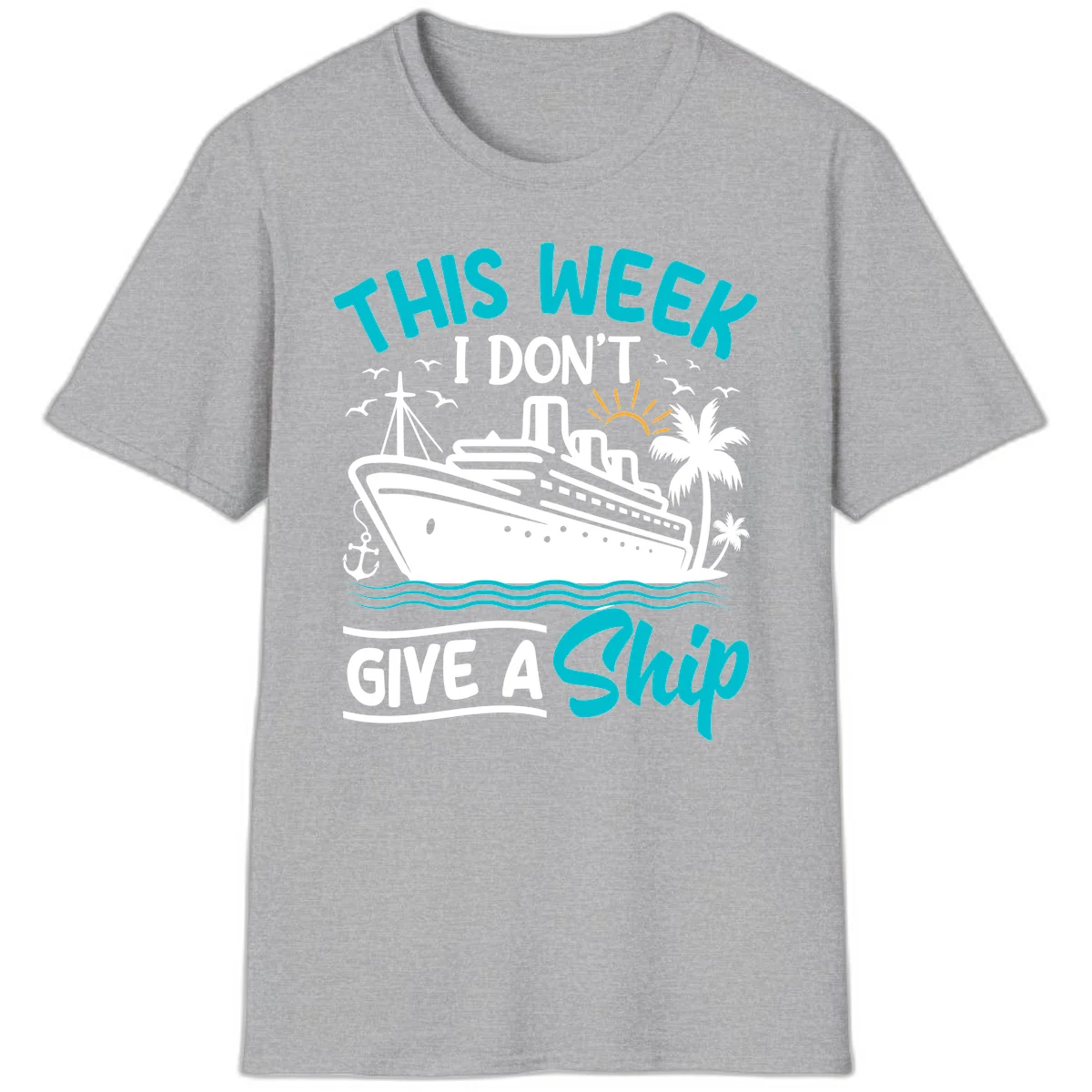 This Week I Don't Give A Ship T-Shirt in Sport Grey