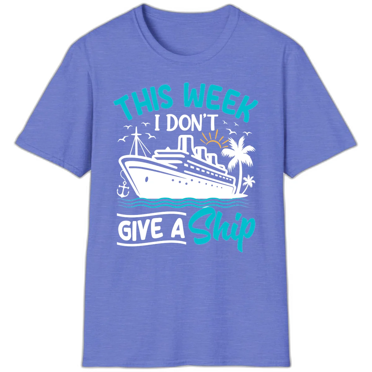 This Week I Don't Give A Ship T-Shirt in Heather Royal