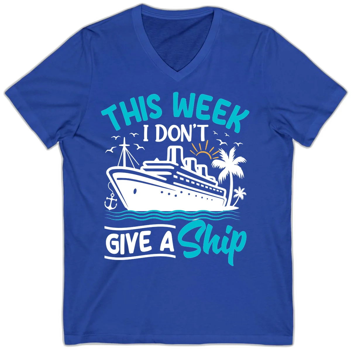 This Week I Don't Give A Ship V-Neck in True Royal