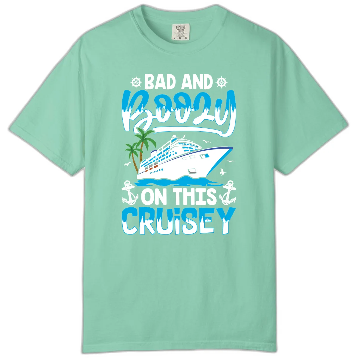Bad And Saucy On This Cruise Comfort Color in Island Reef