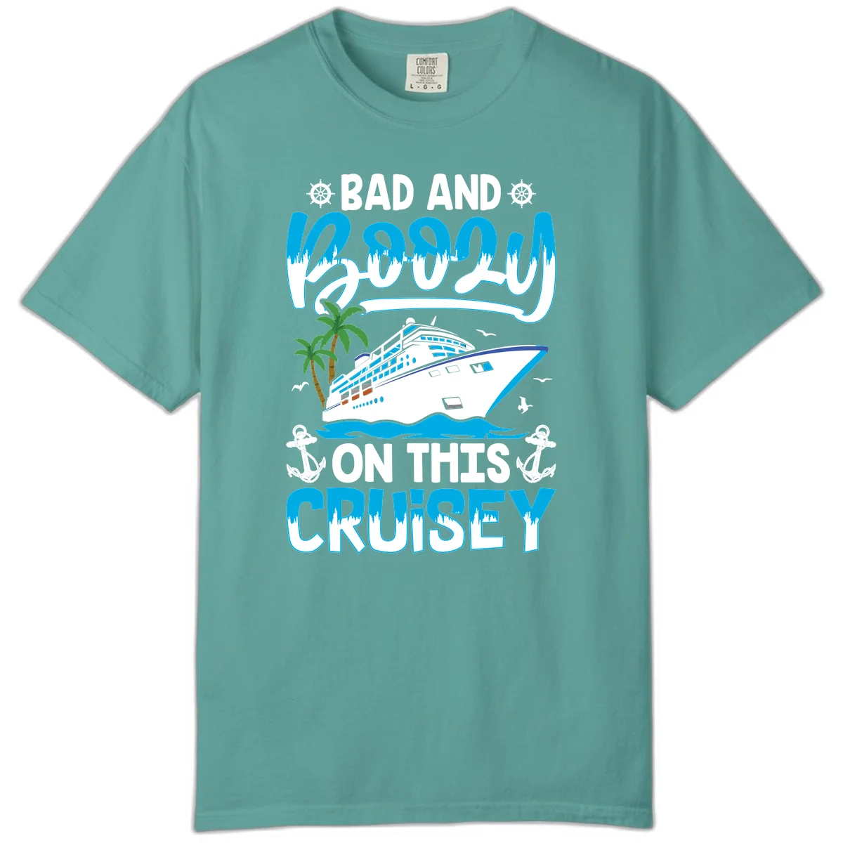Bad And Saucy On This Cruise Comfort Color in Seafoam