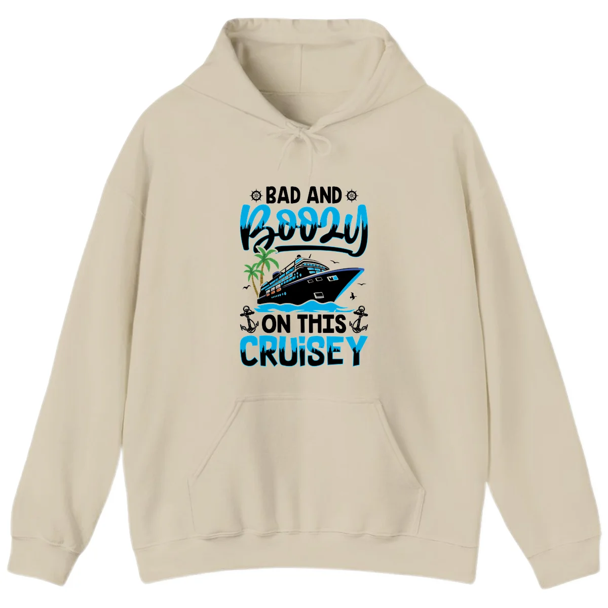 Bad And Saucy On This Cruise Hoodie in Sand