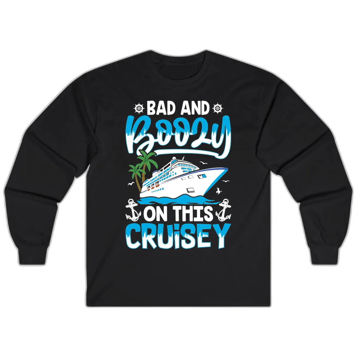 Bad And Saucy On This Cruise Long Sleeve in Black