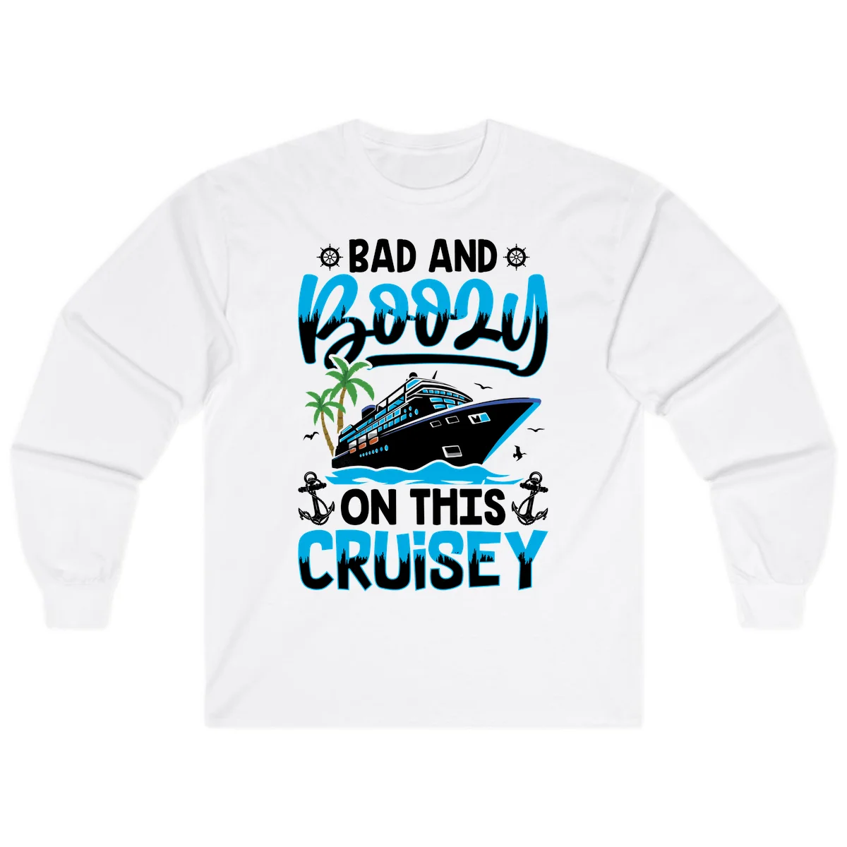 Bad And Saucy On This Cruise Long Sleeve in White