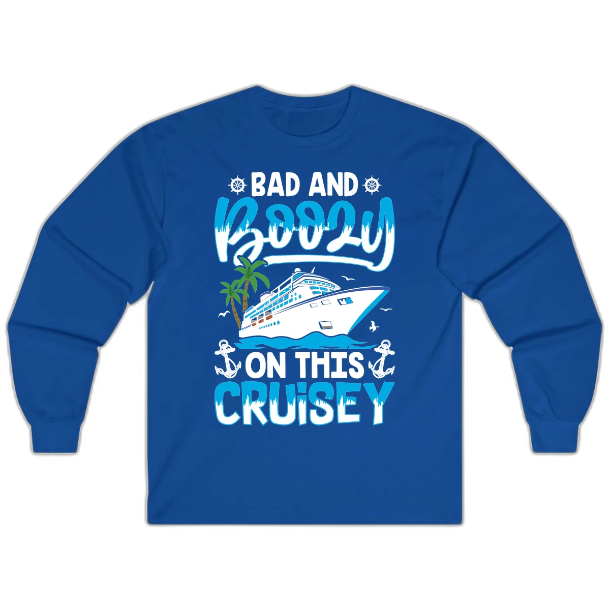 Bad And Saucy On This Cruise Long Sleeve in Royal