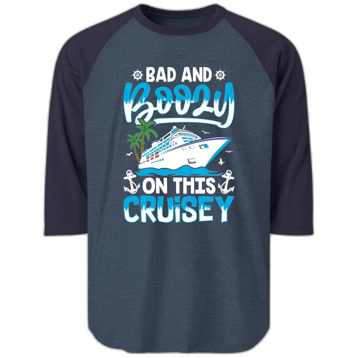 Bad And Saucy On This Cruise Raglan 3/4 in Heather Denim Navy