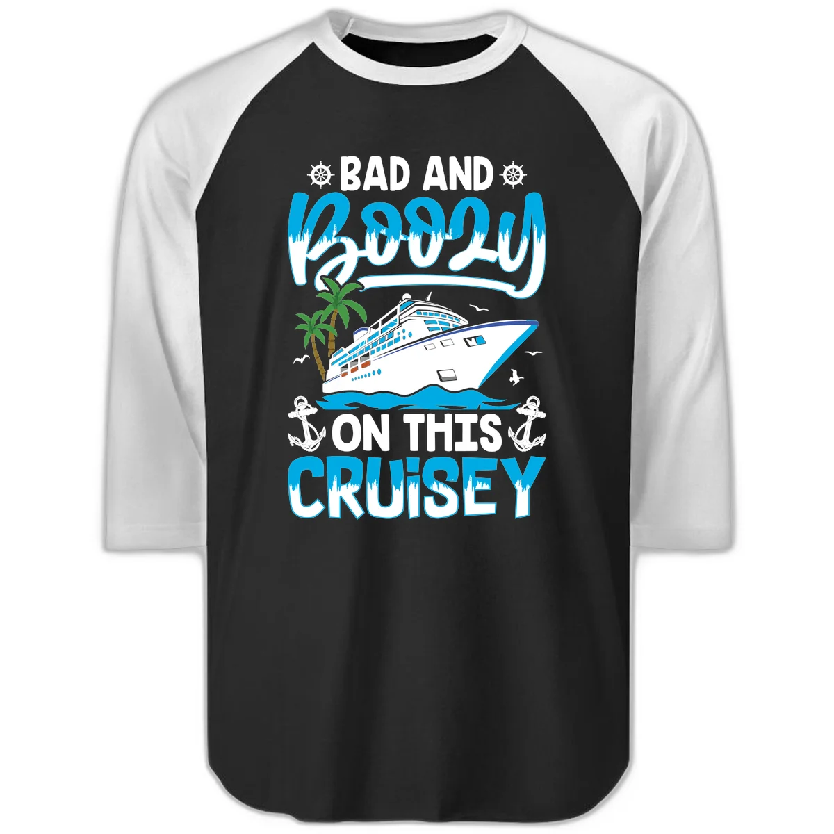Bad And Saucy On This Cruise Raglan 3/4 in Black White