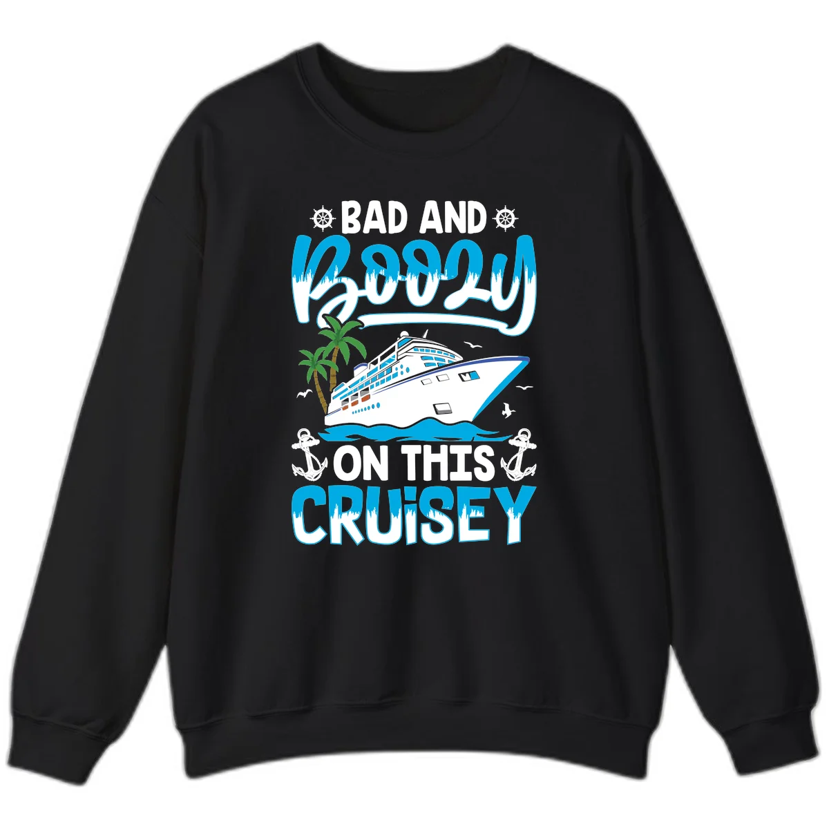 Bad And Saucy On This Cruise Sweatshirt in Black