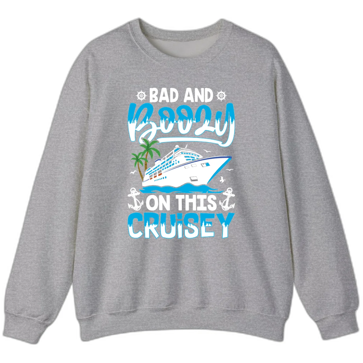 Bad And Saucy On This Cruise Sweatshirt in Sport Grey